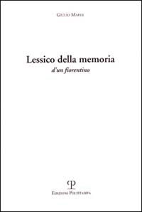 Lessico della memoria d'un fiorentino, Firenze, Polistampa, 2000 | Immagine principale