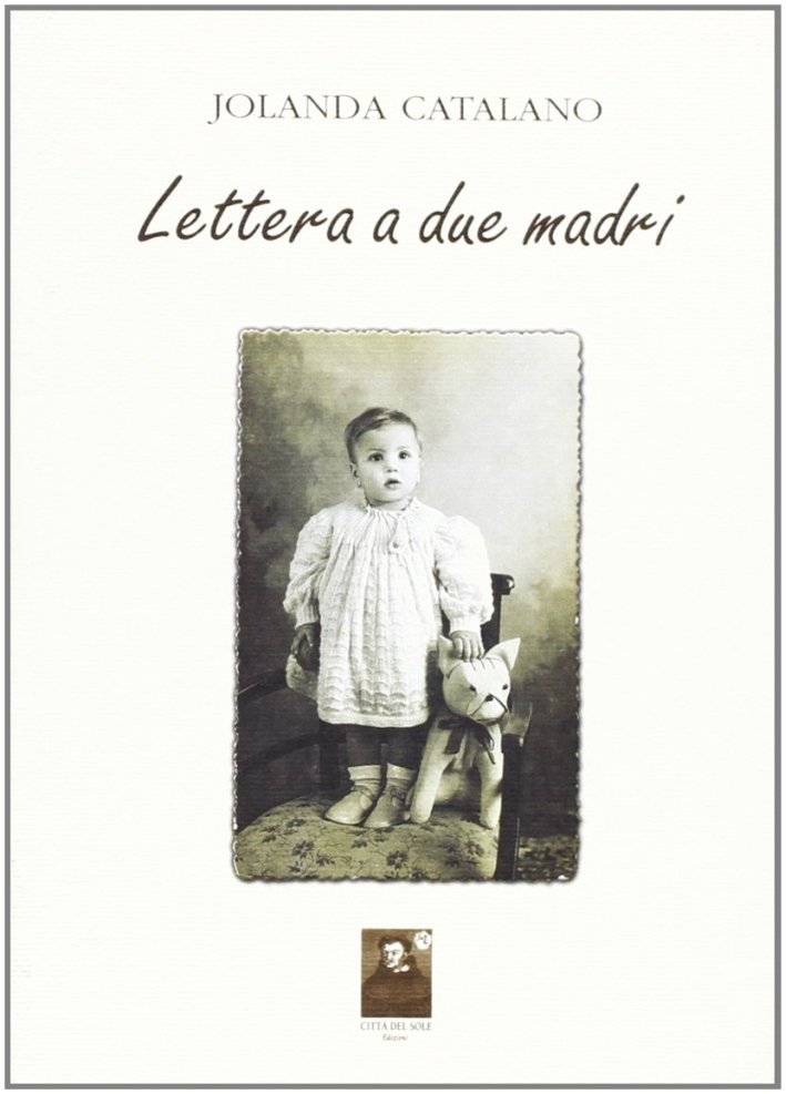 Lettera a due madri, Reggio Calabria, Edizioni Città del Sole, …