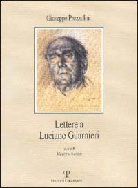 Lettere a Luciano Guarnieri, Firenze, Polistampa, 2002 | Immagine principale