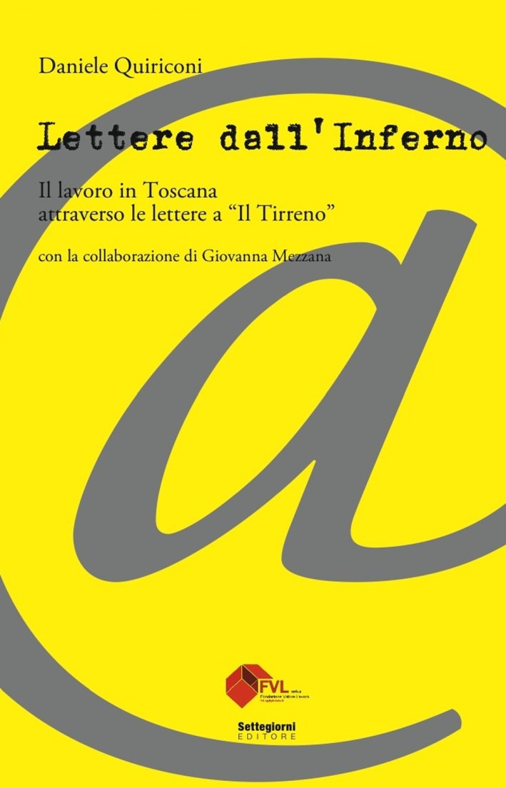 Lettere dall'inferno. Il lavoro in Toscana attraverso le lettere a …