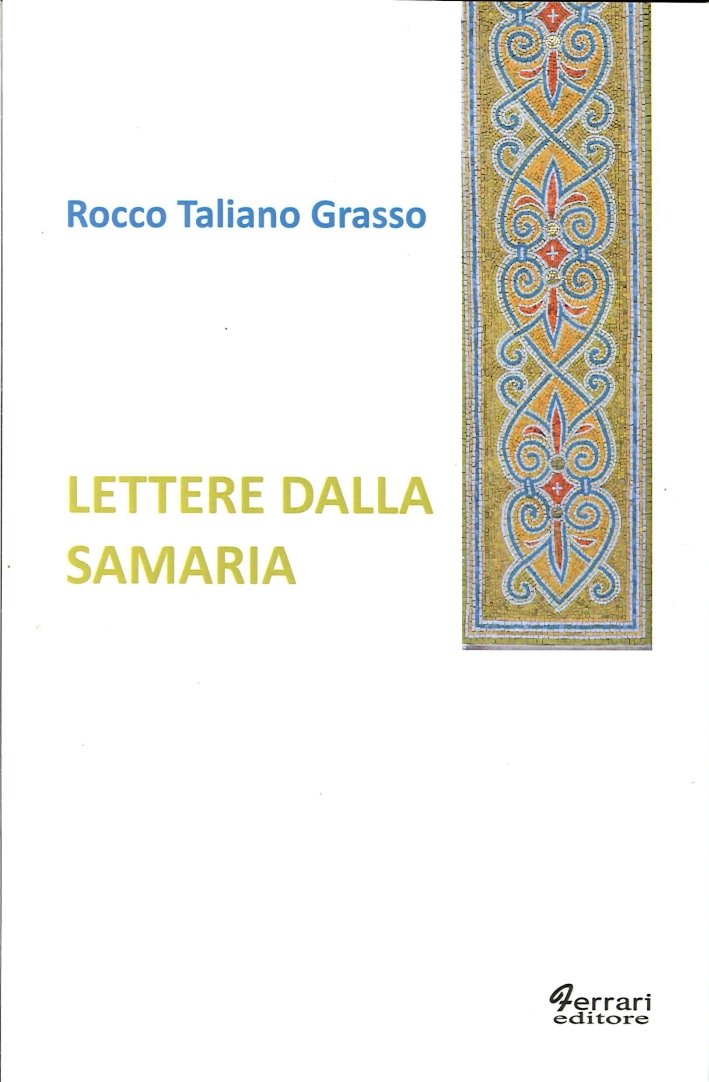 Lettere dalla Samaria, Rossano, Ferrari Editore, 2013