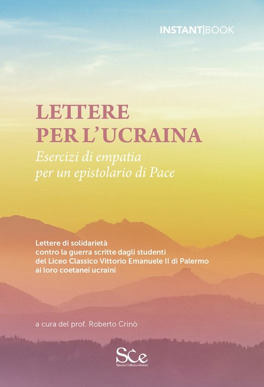 Lettere per l'Ucraina. Esercizi di empatia per un epistolario di pace, Palermo, Spazio Cultura, 2022
