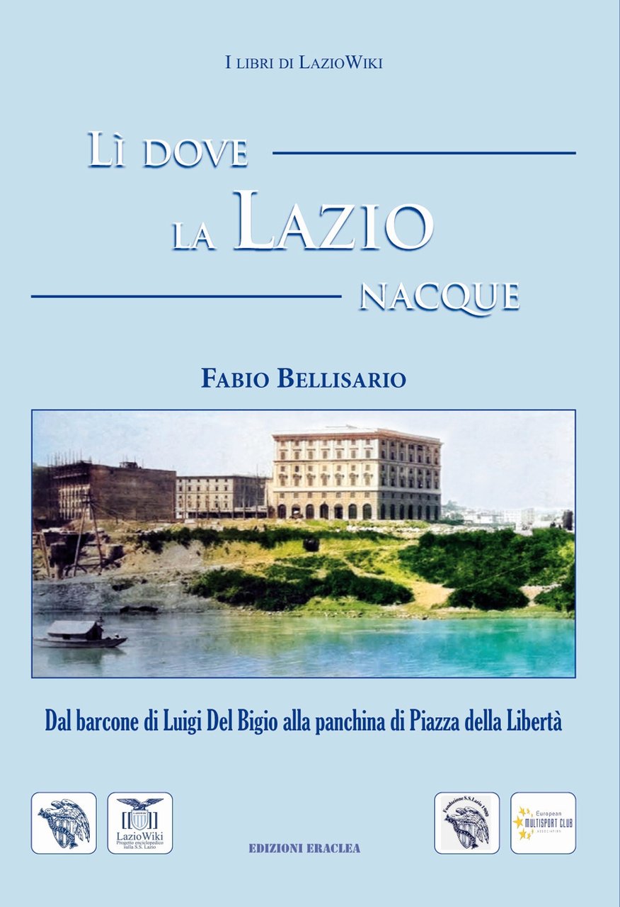 Lì dove la Lazio nacque. Dal barcone di Luigi Del …