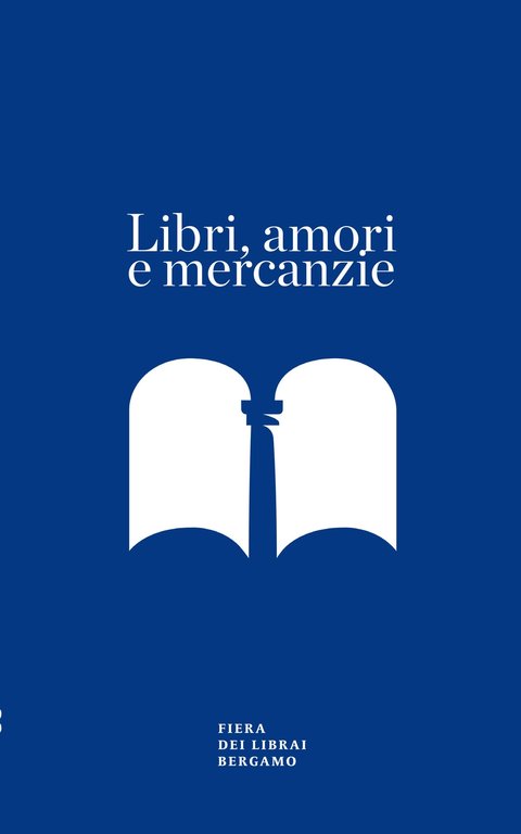 Libri, amori e mercanzie, Bergamo, Lubrina Editore, 2019
