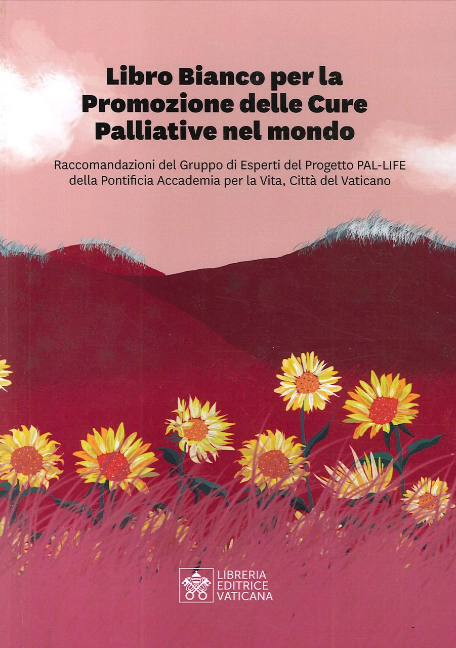 Libro Bianco per la Promozione delle Cure Palliative nel mondo., …