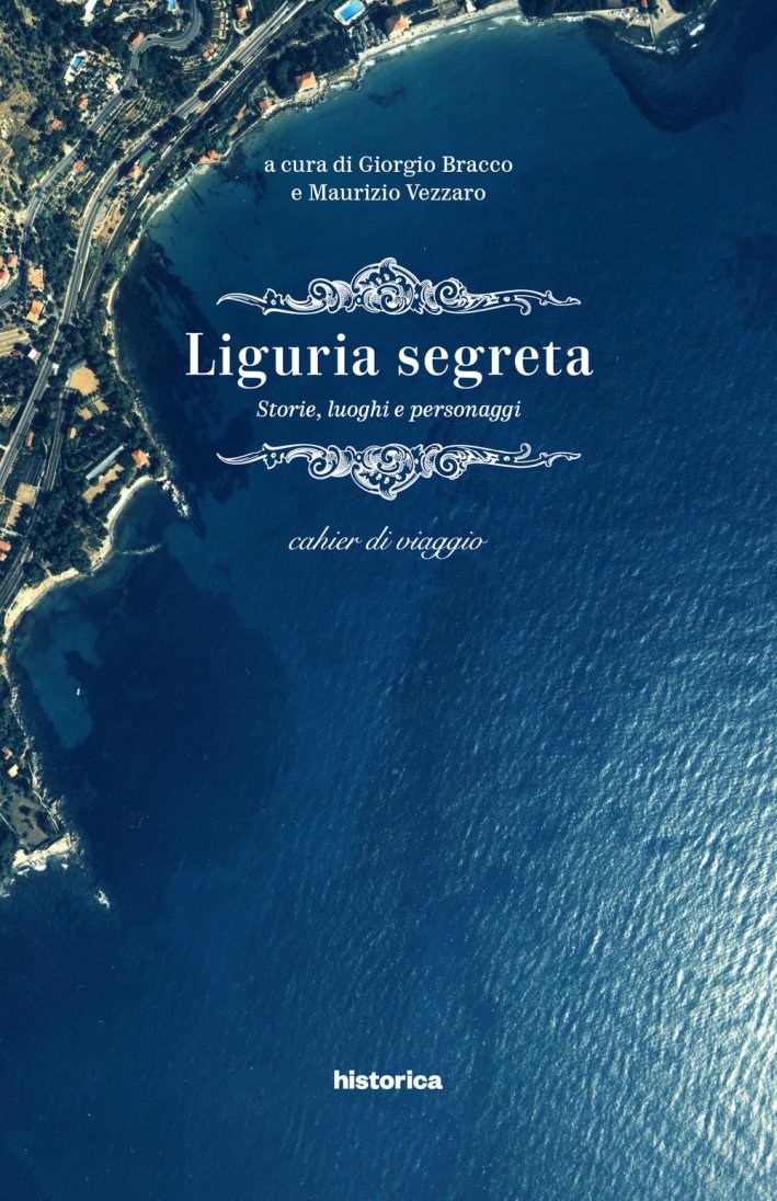 Liguria segreta. Storie, luoghi e personaggi. Cahier di viaggio | Immagine principale