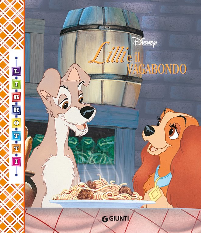 Lilli e il vagabondo. Librotti, Milano, Disney Libri, 2018