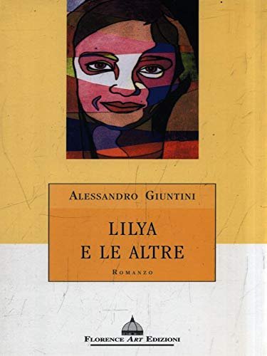 Lilya e le altre, Impruneta, Edizioni Florence Art, 2005 | Immagine principale