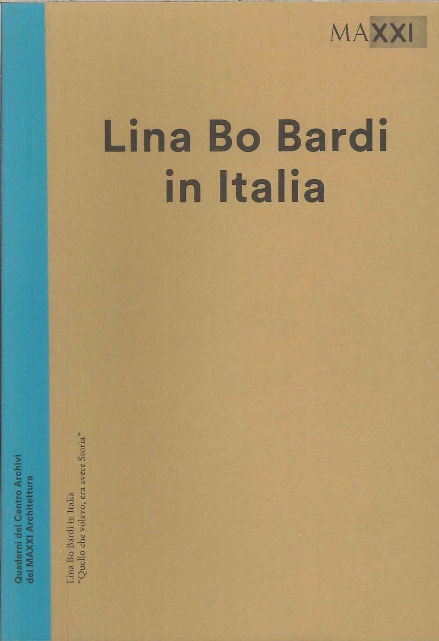 Lina Bo Bardi in italia. Quello che volevo era avere …