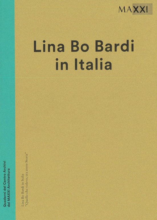 Lina Bo Bardi in italia. Quello che volevo era avere …