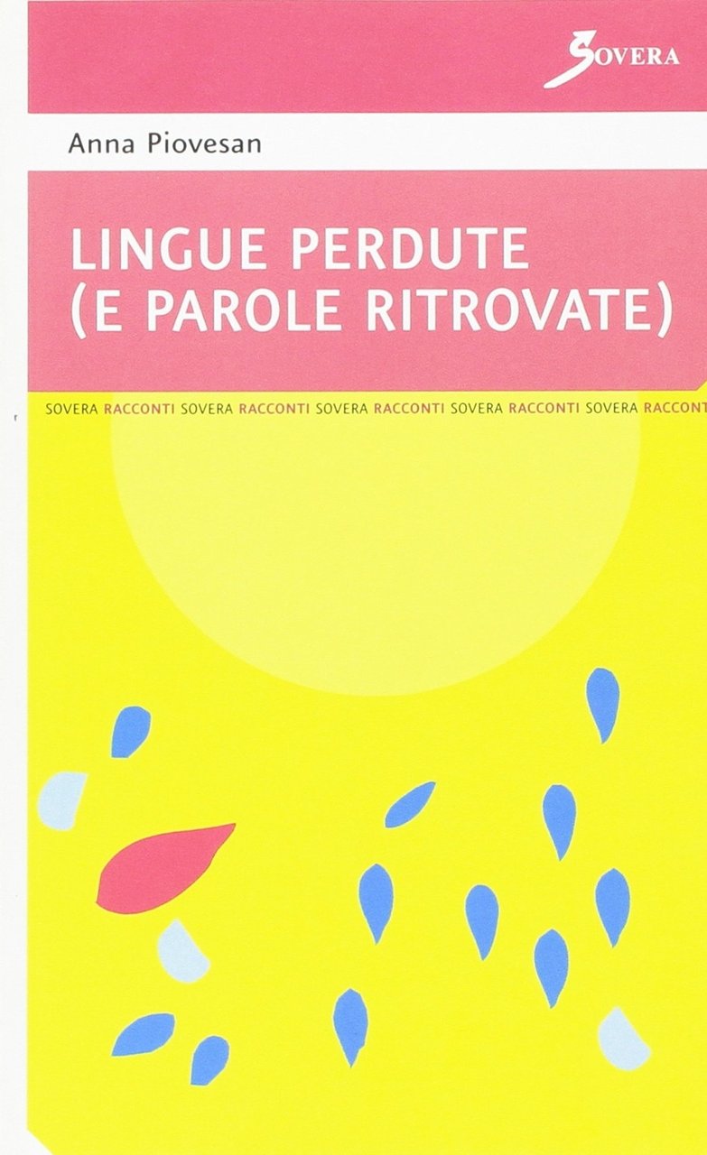 Lingue perdute (e parole ritrovate), Roma, Sovera Edizioni, 2007
