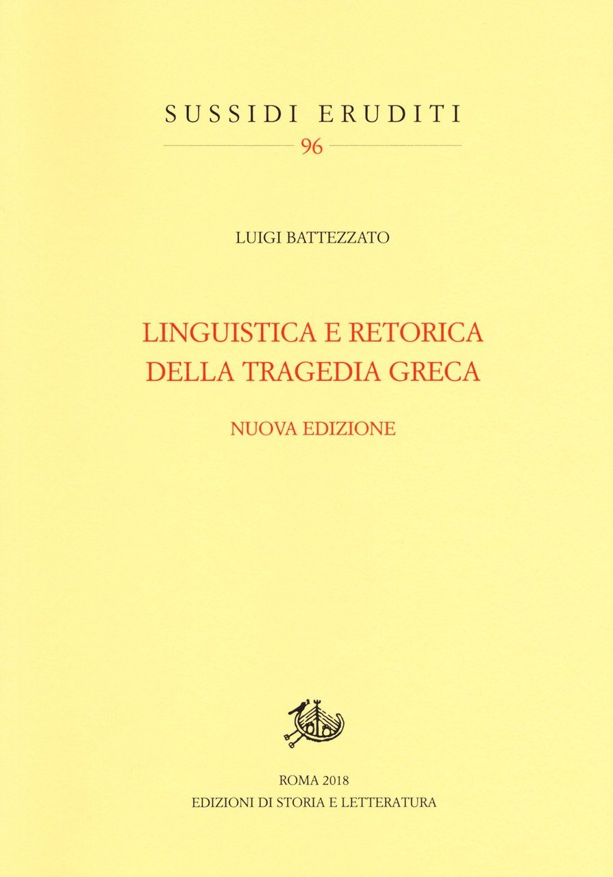 Linguistica e retorica della tragedia greca, Roma, Edizioni di Storia …