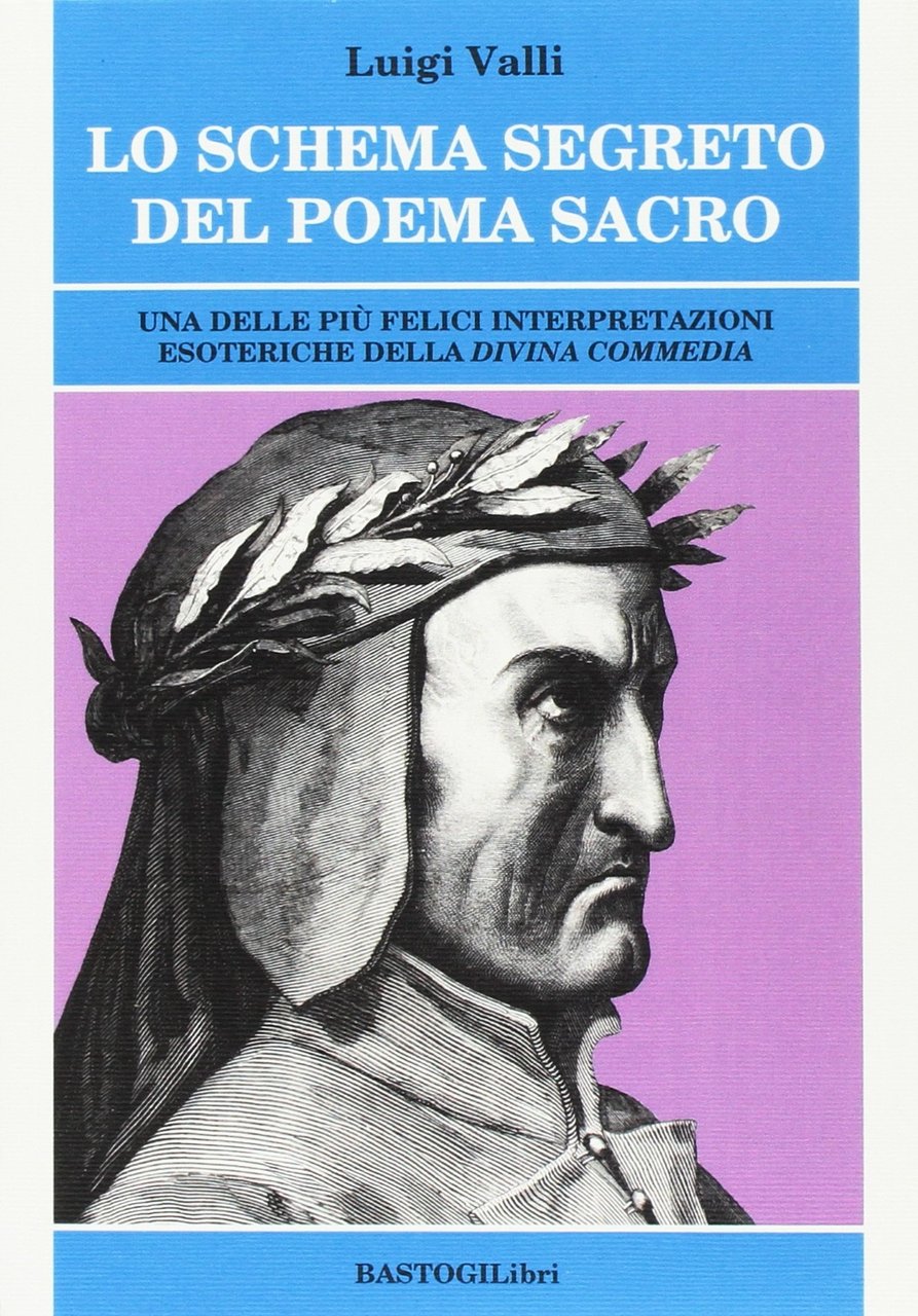 Lo schema segreto del poema sacro. Una delle più felici …