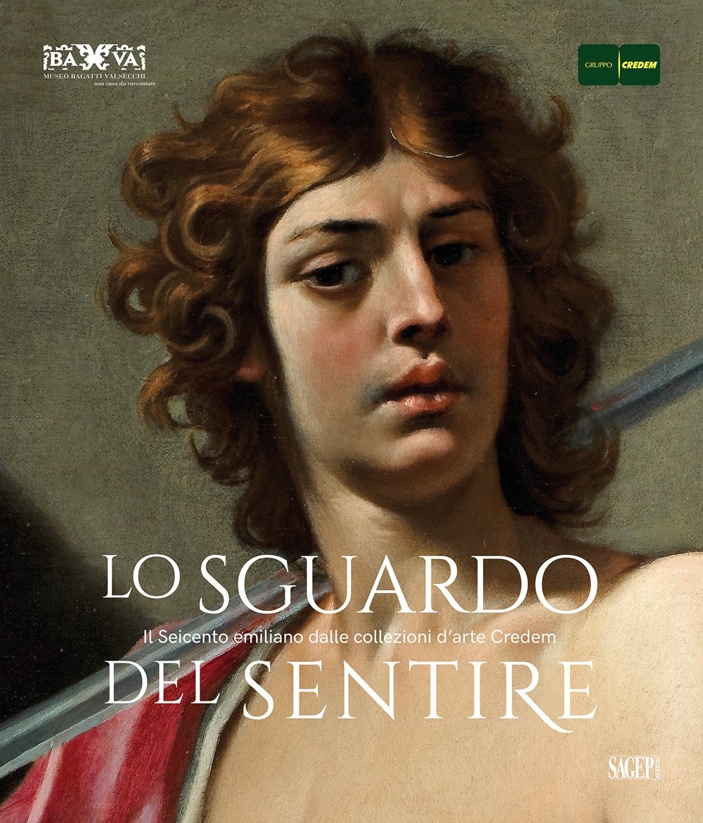 Lo sguardo del sentire. Il Seicento emiliano dalle collezioni d'arte …