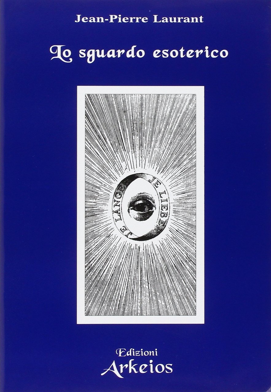 Lo sguardo esoterico, Roma, Edizioni Arkeios, 2007 | Immagine principale