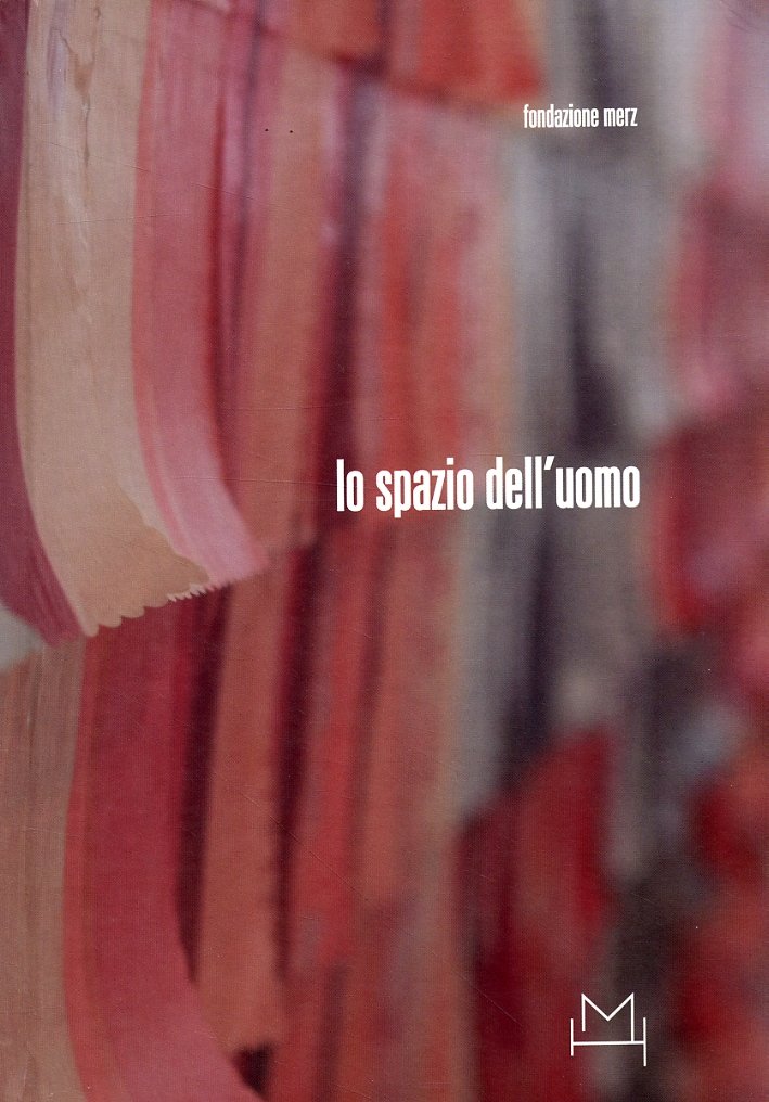 Lo Spazio dell'Uomo, Torino, Hopefulmonster Editore, 2008