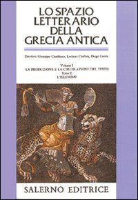 Lo spazio letterario della Grecia antica. Vol. 1.2 . L'Ellenismo, …