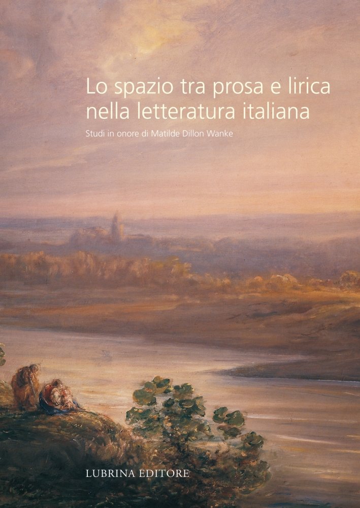 Lo spazio tra prosa e lirica nella letteratura italiana. Studi …