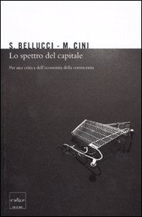 Lo spettro del capitale. Per una critica dell'economia della conoscenza, …