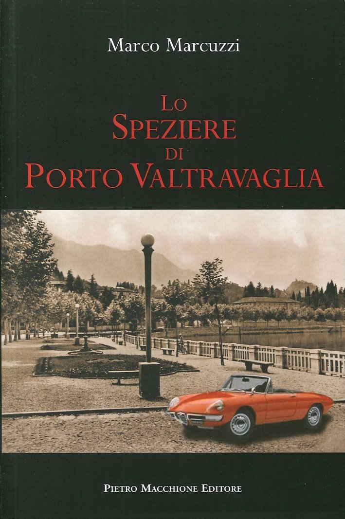 Lo Speziere di Porto Valtravaglia, Varese, Macchione Editore, 2014