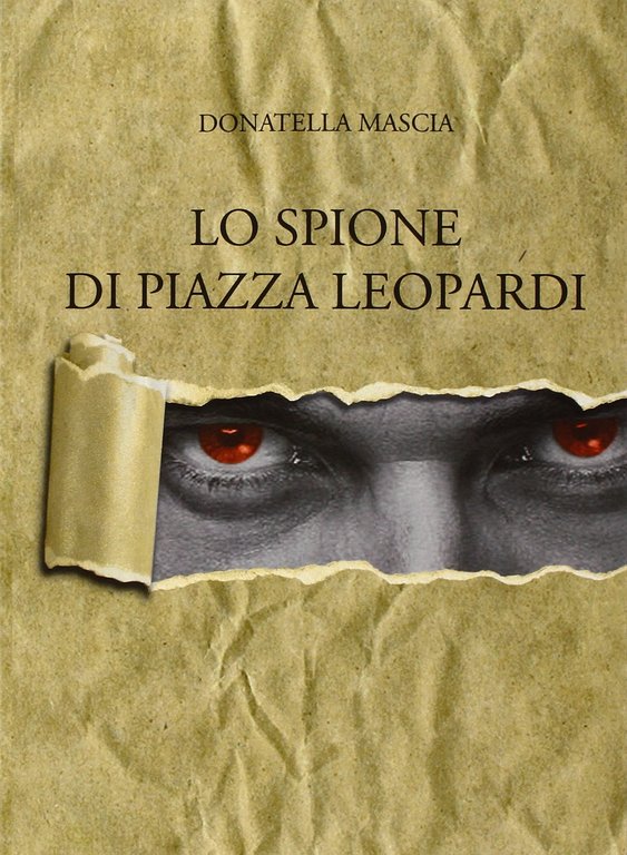 Lo Spione di Piazza Leopardi, Genova, De Ferrari Editore, 2015