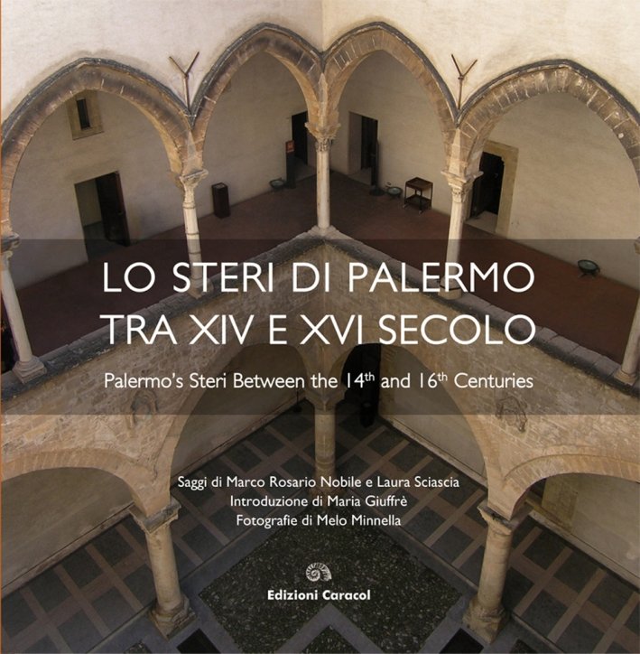 Lo Steri di Palermo tra XIV e XVI Secolo. Palermo'S Steri Between the 14th and 16th Centuries