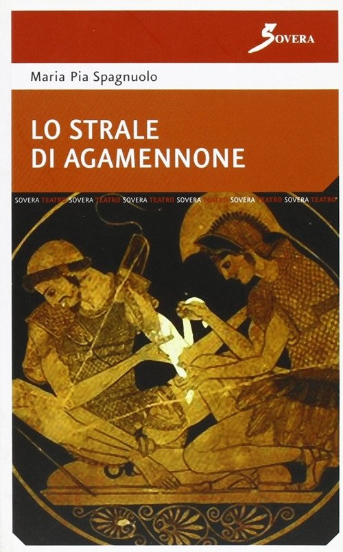 Lo strale di Agamennone, Roma, Sovera Edizioni, 2006
