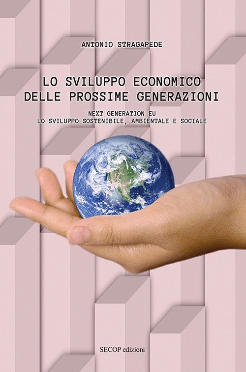 Lo sviluppo economico delle prossime generazioni. Next Generation EU. Lo …