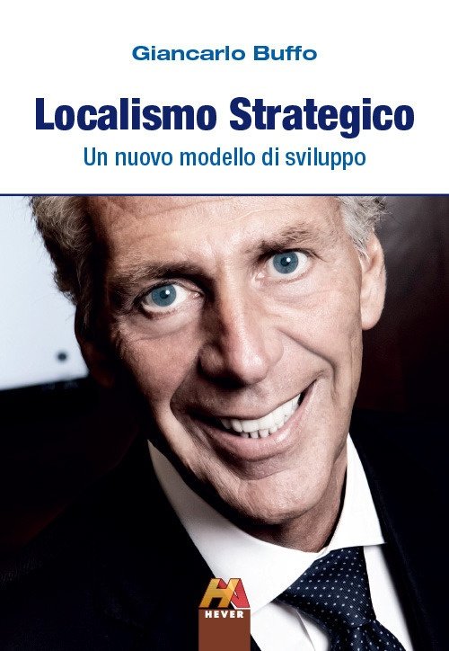 Localismo strategico. Un nuovo modello di sviluppo | Immagine principale