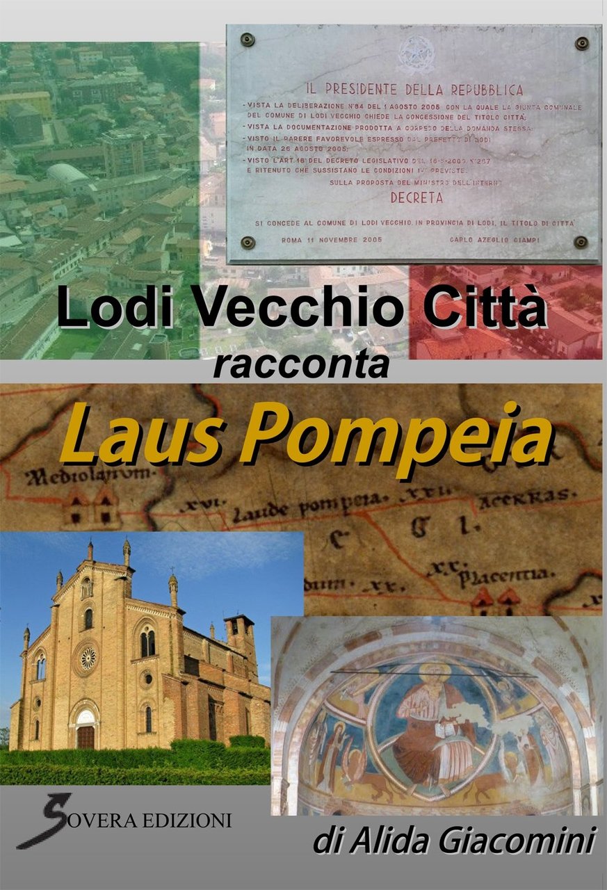 Lodi vecchio città racconta Laus Pompeia, Roma, Sovera Edizioni, 2017
