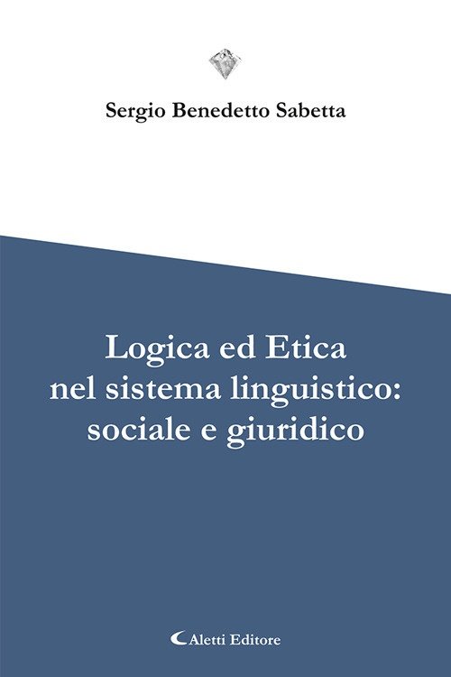 Logica ed Etica nel Sistema Linguistico: Sociale e Giuridico
