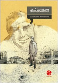 Lollò Cartisano. L'ultima foto alla 'ndrangheta, Roma, Round Robin Editrice, …