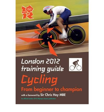 London 2012 Training Guide Cycling, London, Carlton Books Limited, 2011 | Immagine principale