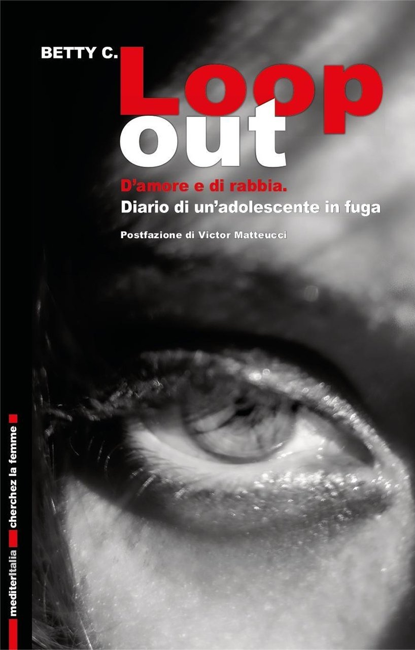 Loop Out. D'Amore e di rabbia. Diario di un'adolescente in …