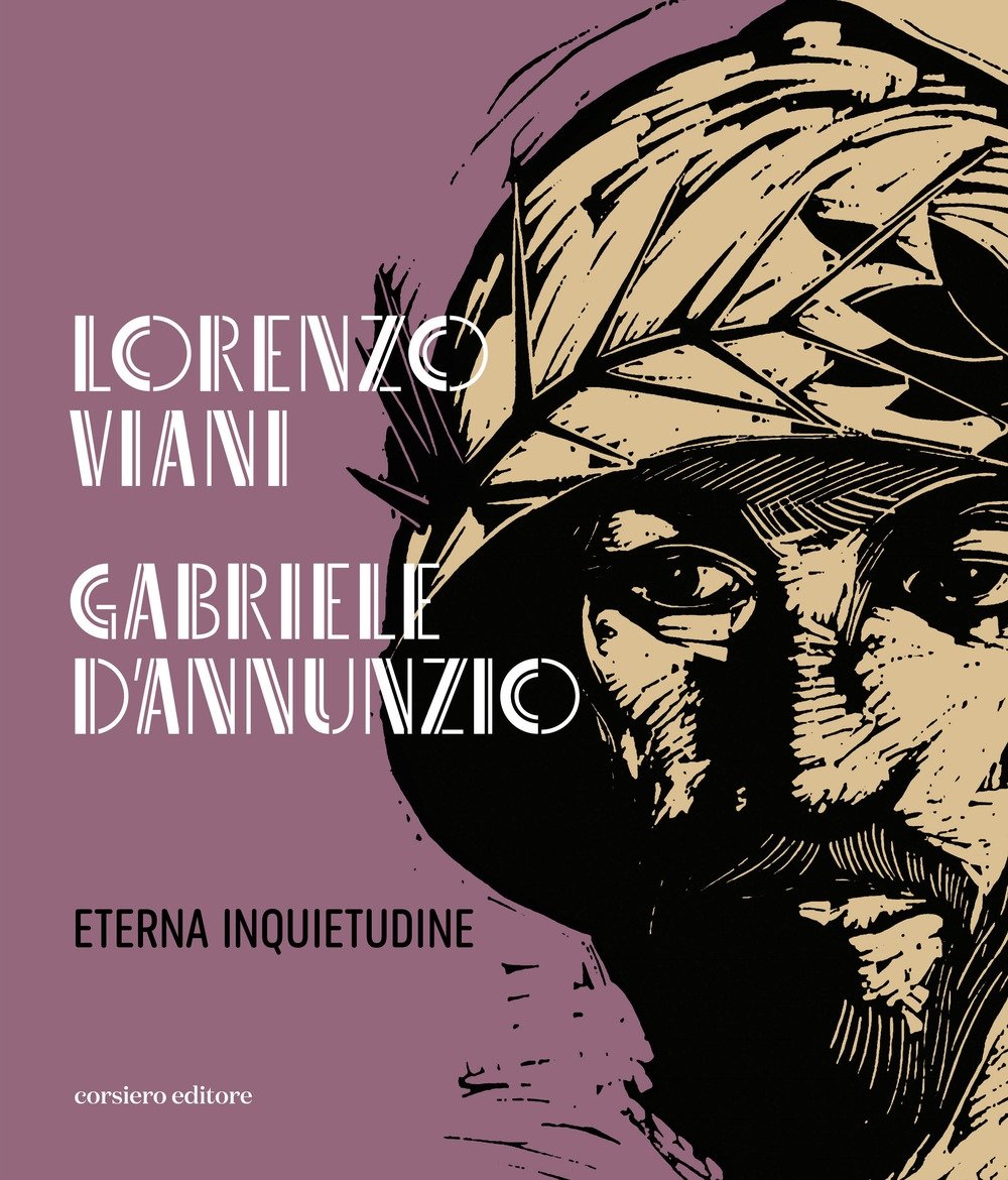 Lorenzo Viani Gabriele D'Annunzio eterna inquietudine | Immagine principale