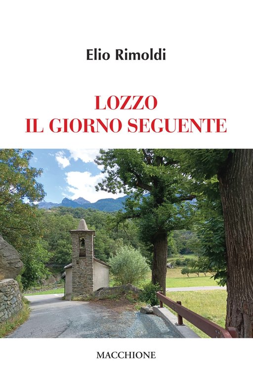 Lozzo il giorno seguente, Varese, Macchione Editore, 2022