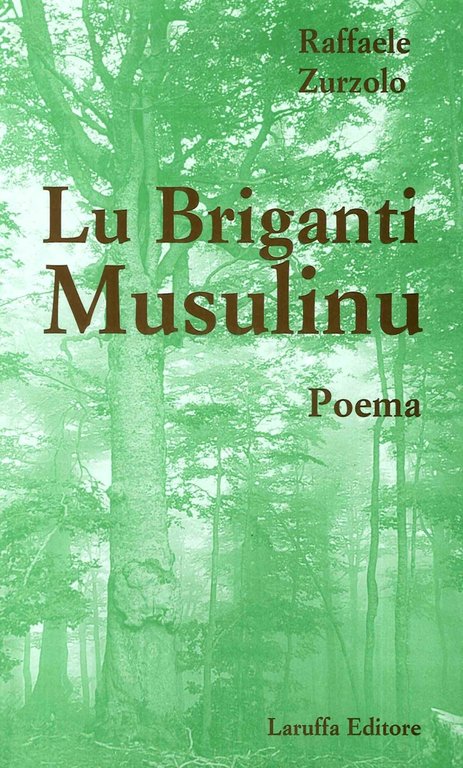 Lu Briganti Musulinu. Poema, Reggio Calabria, Laruffa Editore, 2006
