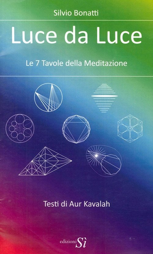 Luce da luce. Le 7 tavole della meditazione, Roma, Edizioni …