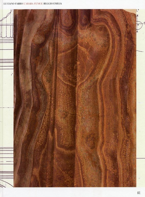 Luciano Fabro. L'Araba Fenice. Reggio Emilia, Pistoia, Gli Ori, 2005