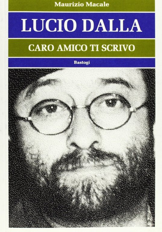 Lucio Dalla. Caro amico ti scrivo. Da "Il cielo" a "Ciao"