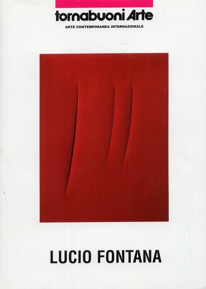 Lucio Fontana, Firenze, Tornabuoni Arte, 2005
