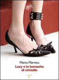 Lucy e le baracche di cristallo, Pavona, Iacobelli, 2010
