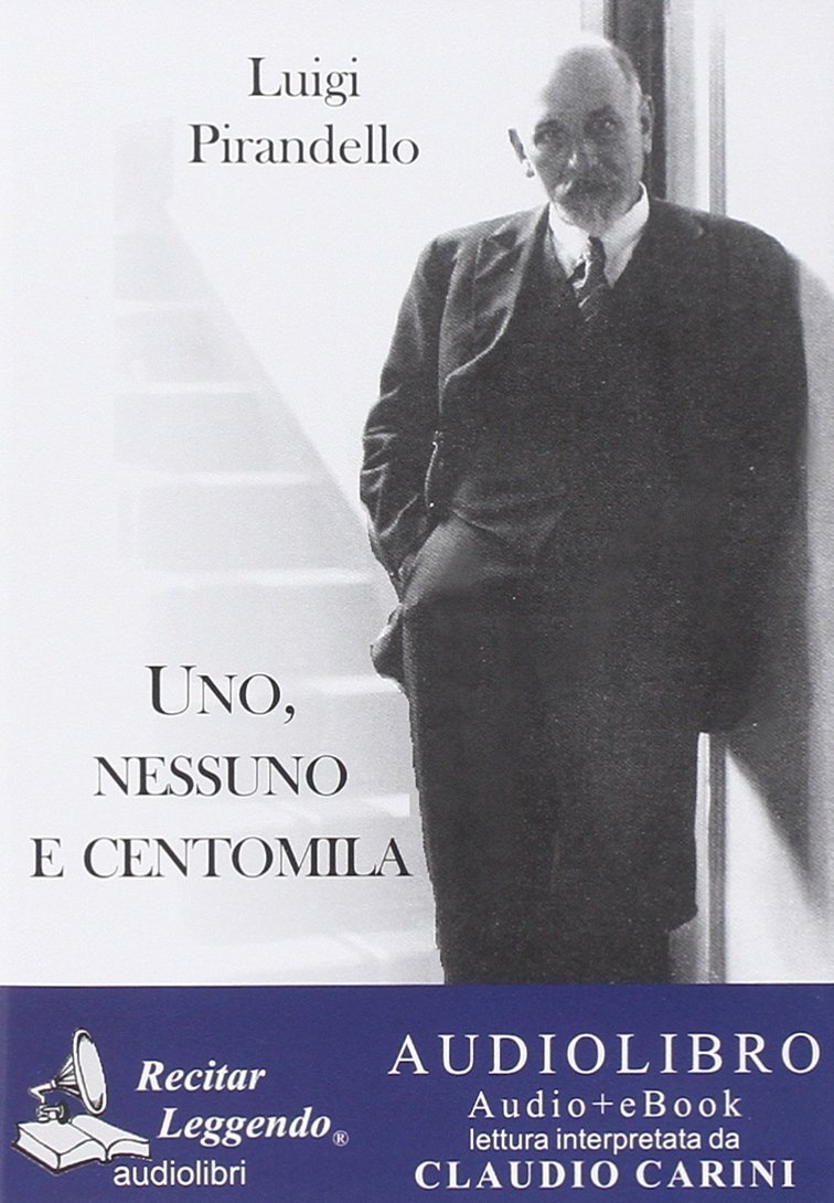 Luigi Pirandello. Uno, nessuno e centomila. Audiolibro. CD Audio formato …