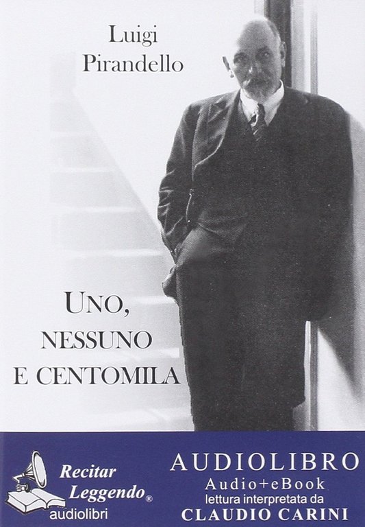 Luigi Pirandello. Uno, nessuno e centomila. Audiolibro. CD Audio formato MP3. Ediz. integrale