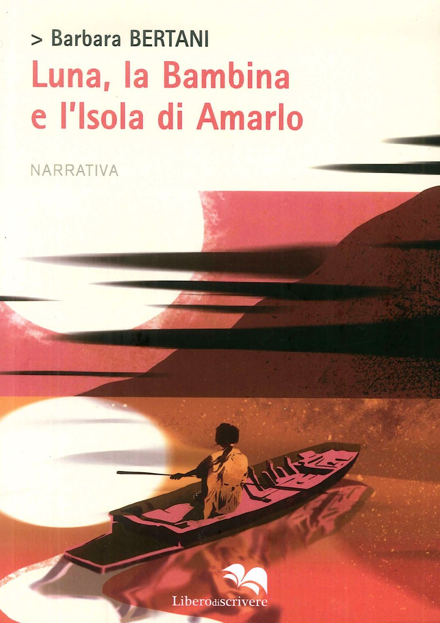 Luna, la Bambina e l'Isola di Amarlo, Genova, Liberodiscrivere, 2018