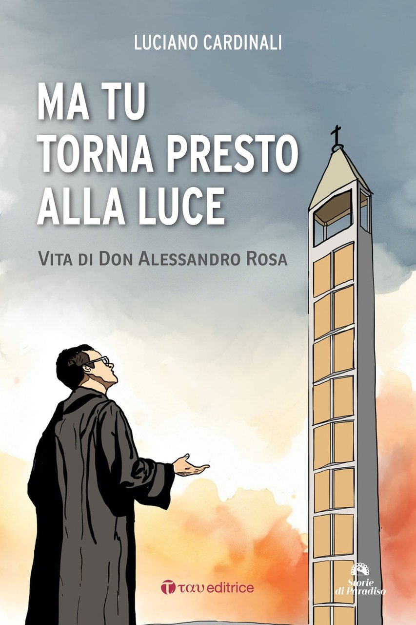 «Ma tu torna presto alla luce»