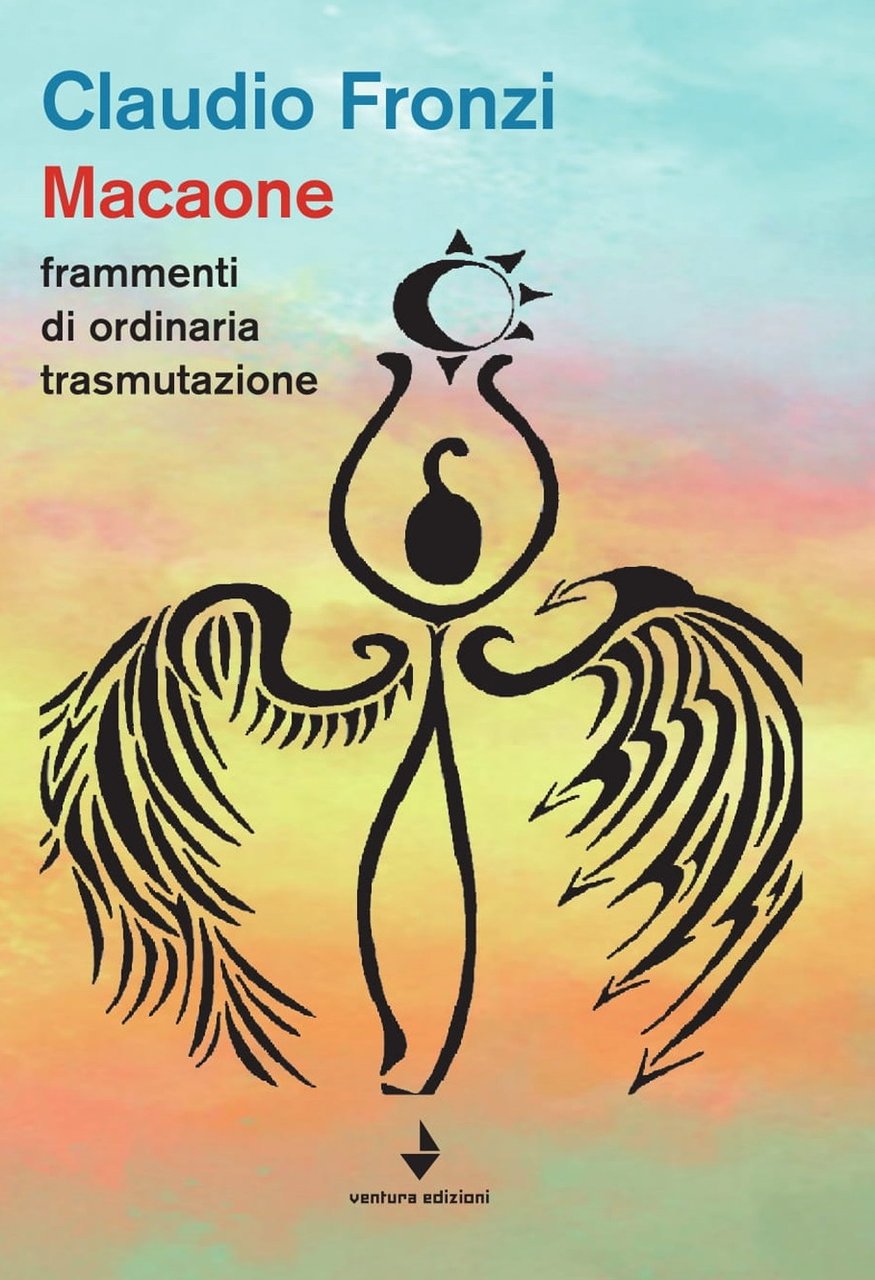 Macaone. Frammenti di ordinaria tramutazione, Senigallia, Ventura edizioni, 2019