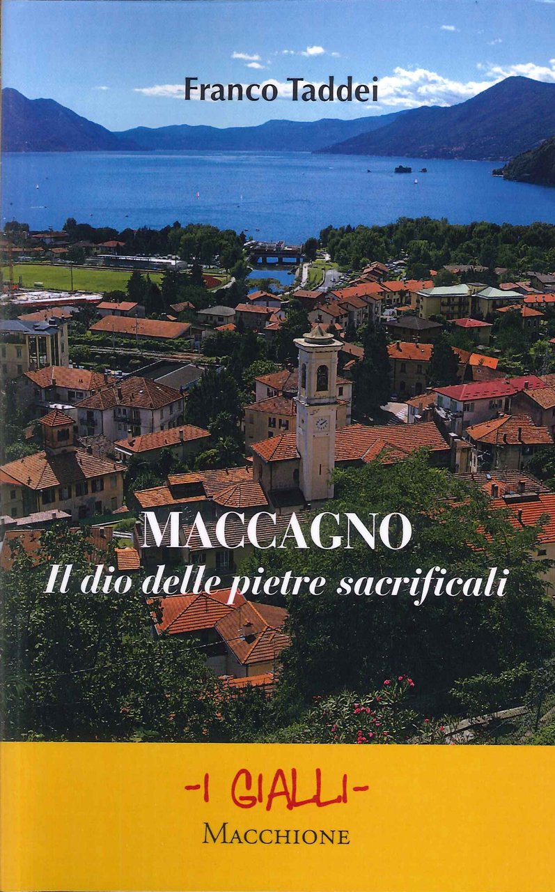 Maccagno. Il dio delle pietre sacrificali, Varese, Macchione Editore, 2023