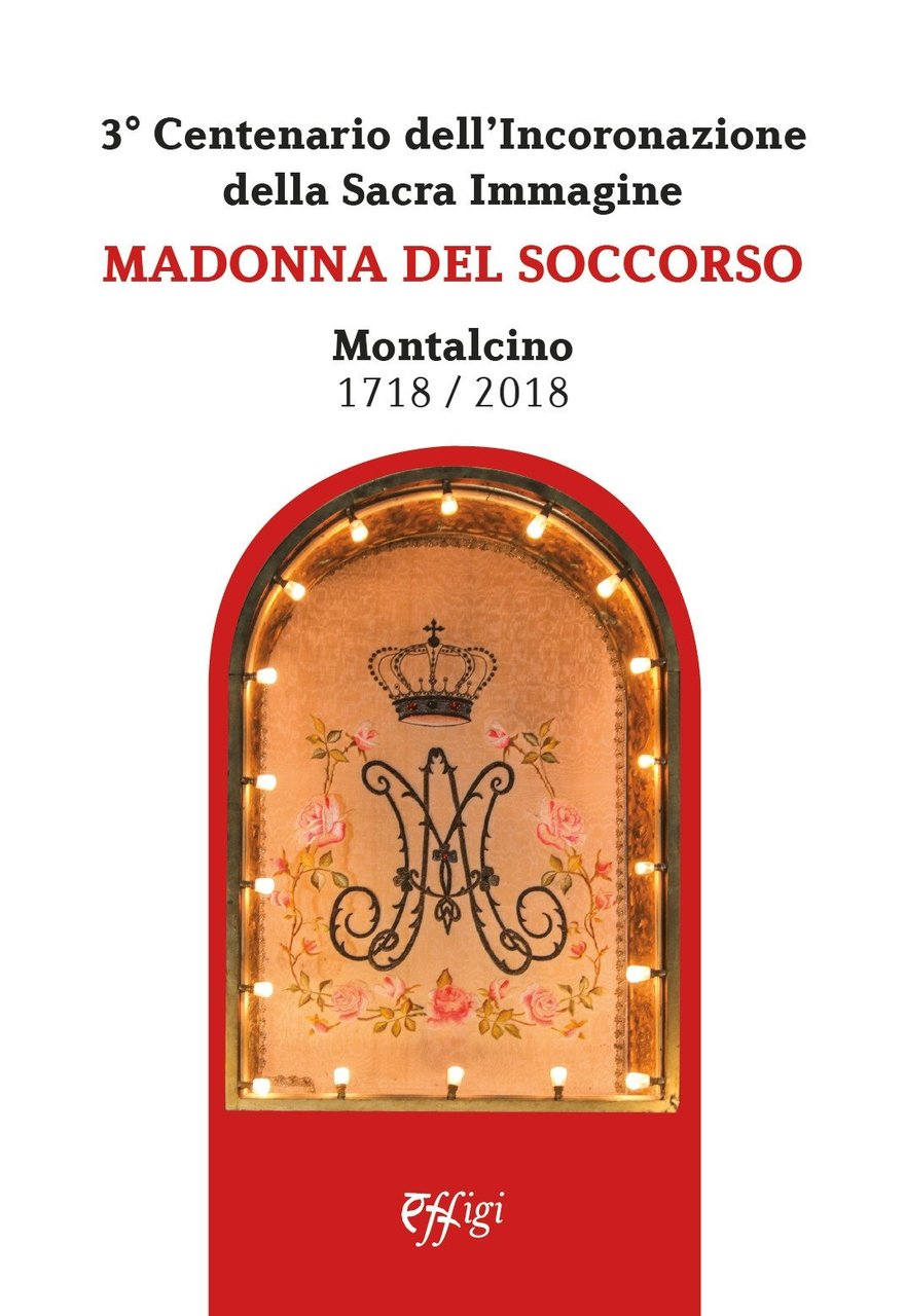 Madonna del Soccorso. Montalcino 1718-2018. 3° centenario dell'Incoronazione della Sacra … | Immagine principale