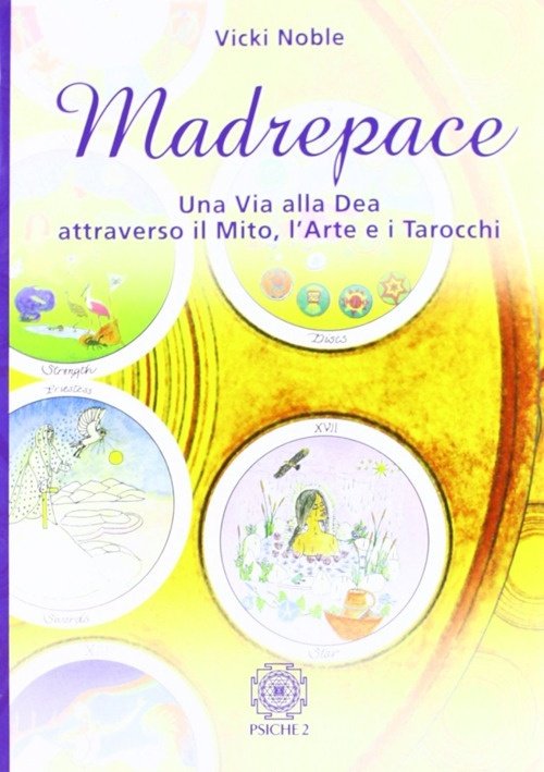 Madrepace. Una via alla dea attraverso il mito, l'arte e …